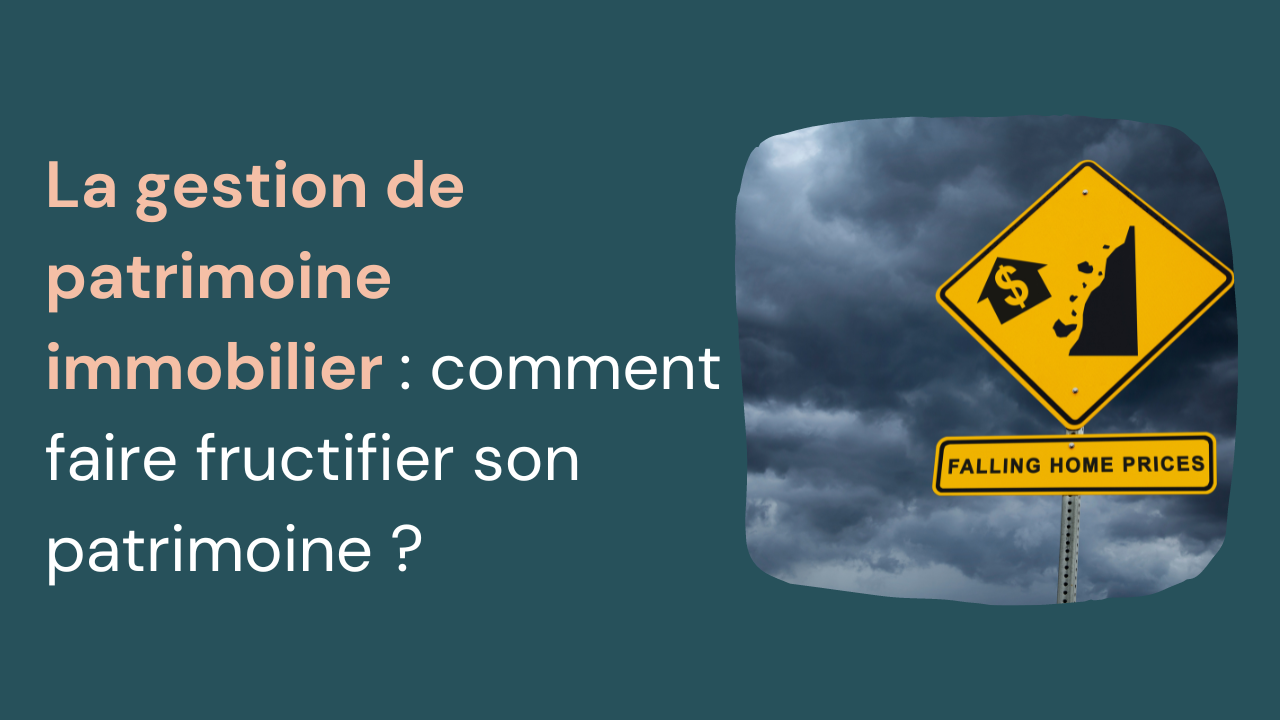 La Gestion De Patrimoine Immobilier Ce Quil Faut Savoir